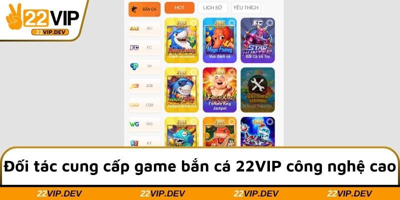 Đối tác cung cấp game bắn cá 22VIP công nghệ cao