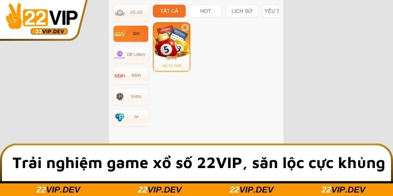 Trải nghiệm game xổ số 22VIP, săn lộc cực khủng