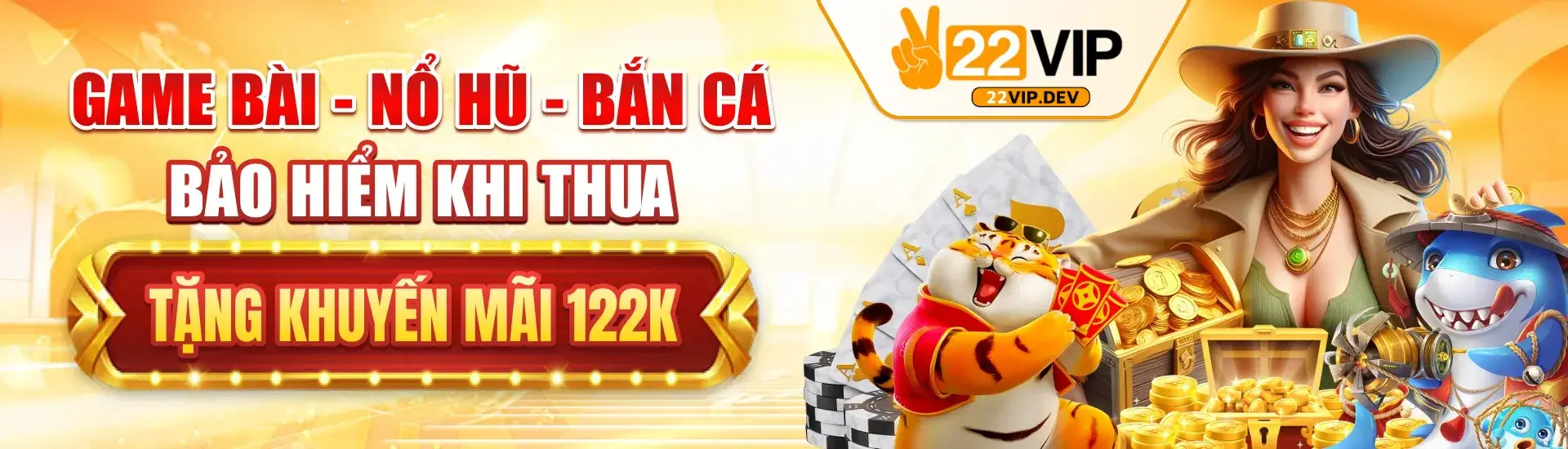 bảo hiểm khi thua - 22vip tặng khuyến mãi 122K