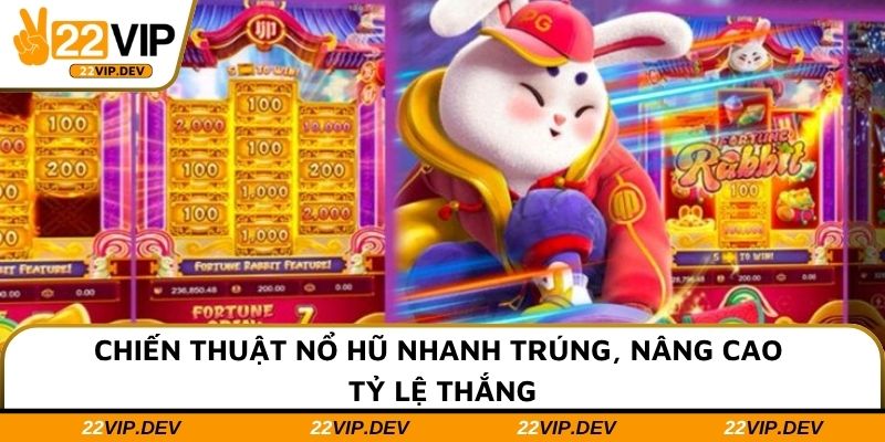 Chiến thuật nổ hũ nhanh trúng, nâng cao tỷ lệ thắng