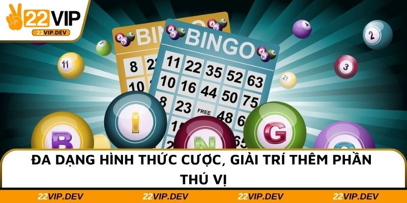 Đa dạng hình thức cược, giải trí thêm phần thú vị