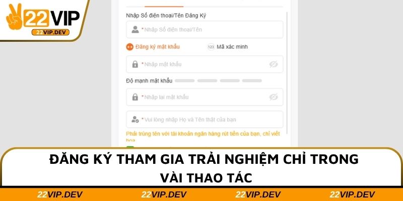 Đăng ký tham gia trải nghiệm chỉ trong vài thao tác