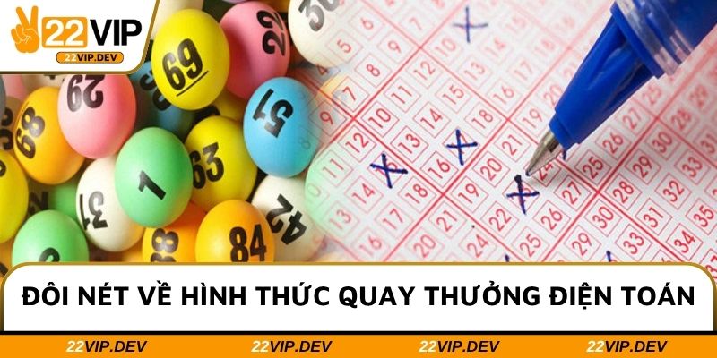 Đôi nét về hình thức quay thưởng điện toán