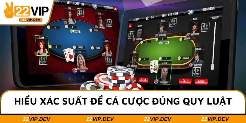 Hiểu xác suất để cá cược đúng quy luật