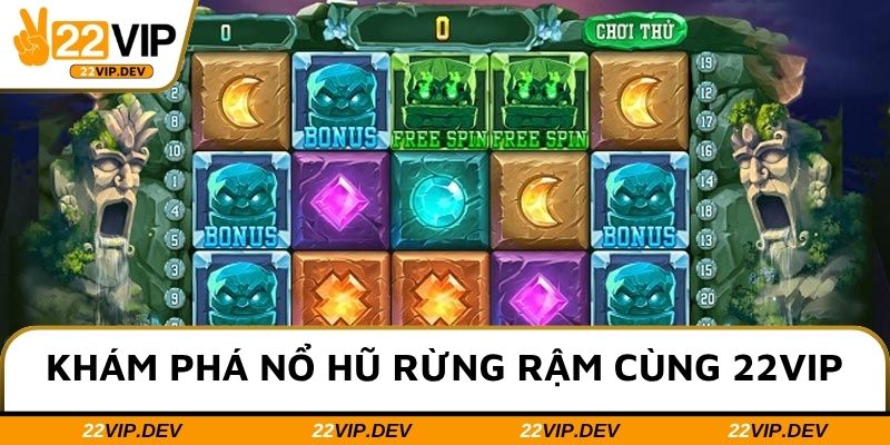Khám phá nổ hũ rừng rậm cùng 22VIP