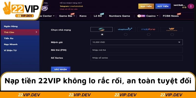 Nạp tiền 22VIP không lo rắc rối, an toàn tuyệt đối