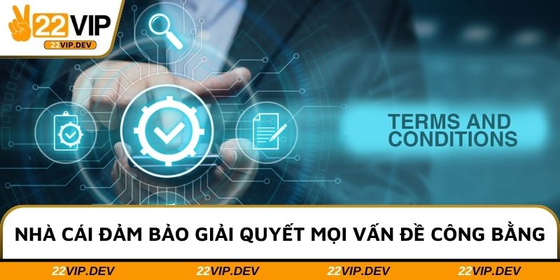 Nhà cái đảm bảo giải quyết mọi vấn đề công bằng